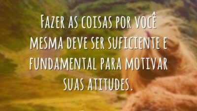 Faça por você mesma