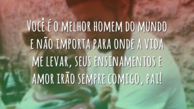 Você é o melhor homem do mundo e não importa para onde&hellip;