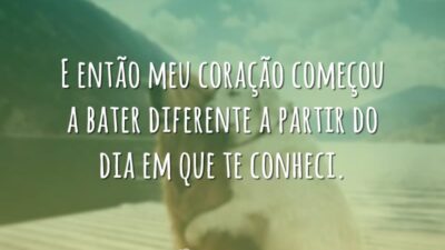 E então meu coração começou a bater diferente a partir do dia&hellip;