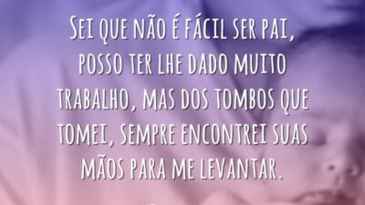 Sei que não é fácil ser pai, posso ter lhe dado muito&hellip;