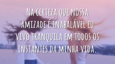 Na certeza que nossa amizade é inabalável eu vivo tranquila em todos&hellip;