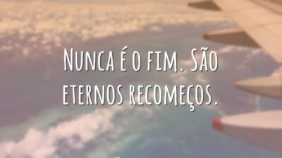 Nunca é o fim