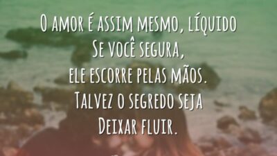 O amor é líquido