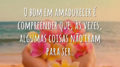 O bom em amadurecer