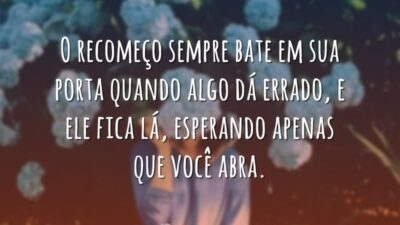 O recomeço bate a porta