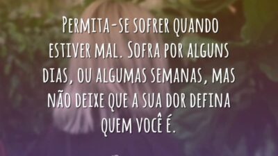 Permita-se sofrer