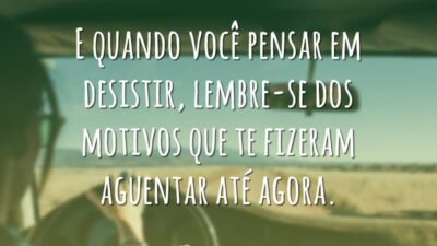 Quando pensar em desistir