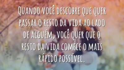 Quando você descobre que quer passar o resto da vida ao lado&hellip;
