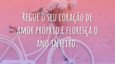 Regue o seu coração