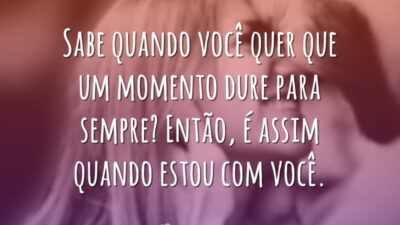 Sabe quando você quer que um momento dure para sempre? Então, é&hellip;