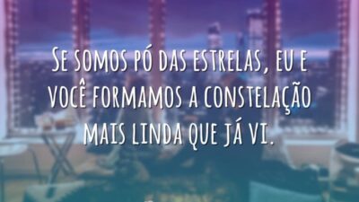 Se somos pó das estrelas, eu e você formamos a constelação mais&hellip;