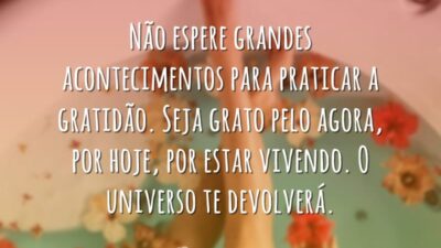 Seja grato pelo agora