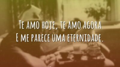 Te amo hoje