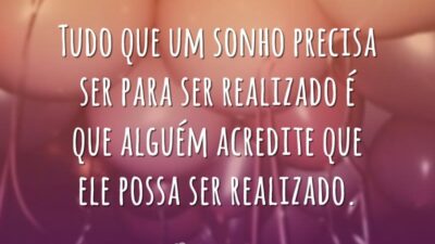 Tudo que um sonho precisa ser para ser realizado é que alguém&hellip;