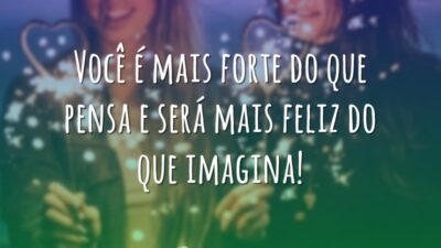 Você é mais forte do que pensa e será mais feliz do&hellip;