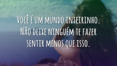 Você é um mundo