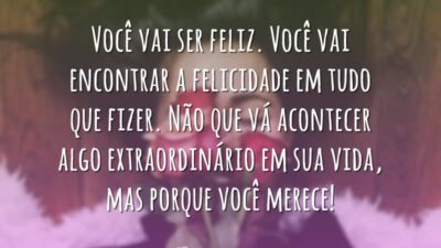 Você vai encontrar a felicidade