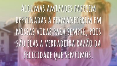 Algumas amizades parecem destinadas