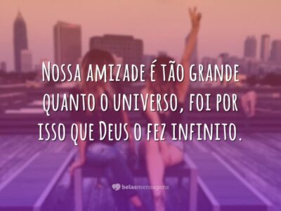 Amizade grande como o universo