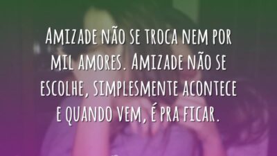 Amizade não se troca