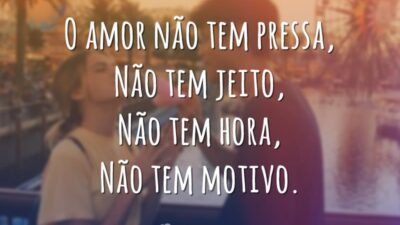 Amor não tem pressa
