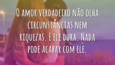 Amor verdadeiro dura