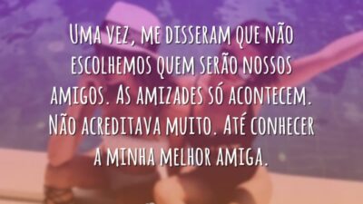 As amizades só acontecem