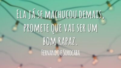 Ela já se machucou demais, promete que vai ser um bom rapaz.