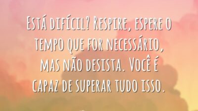Está difícil? Respire