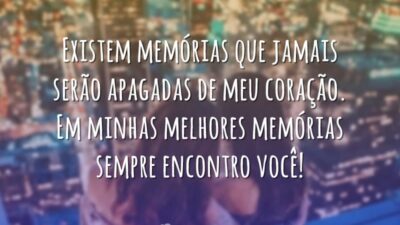 Existem memórias que jamais