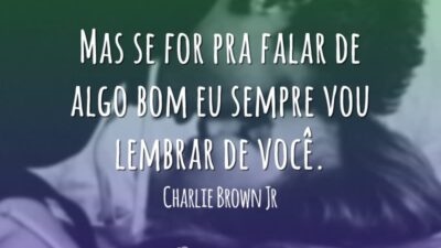 Mas se for pra falar de algo bom eu sempre vou lembrar&hellip;