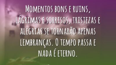Momentos bons e ruins, lágrimas e sorrisos, tristezas e alegrias se tornarão&hellip;