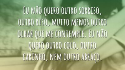 Não quero outro sorriso