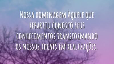 Nossa homenagem àquele