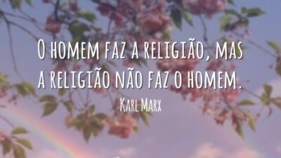 O homem faz a religião, mas a religião não faz o homem.