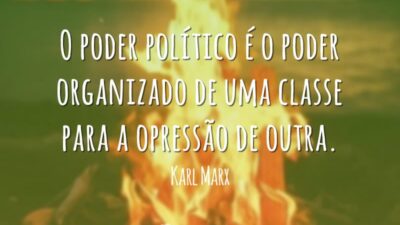 O poder político é o poder organizado de uma classe para a&hellip;