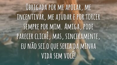 Obrigada por me apoiar