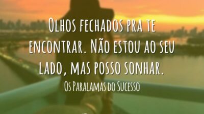 Olhos fechados pra te encontrar. Não estou ao seu lado, mas posso&hellip;