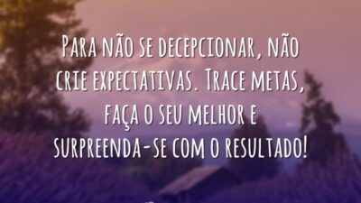 Para não se decepcionar
