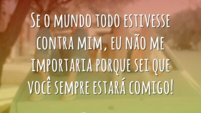 Sei que você está comigo