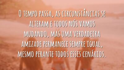 Uma verdadeira amizade permanece