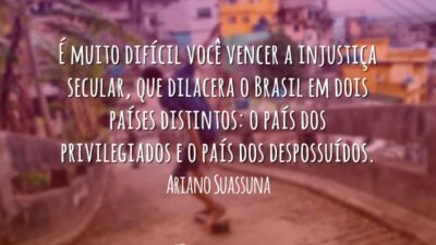 É muito difícil você vencer a injustiça secular, que dilacera o Brasil&hellip;