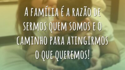 A família é a razão