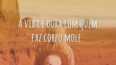 A vida é dura