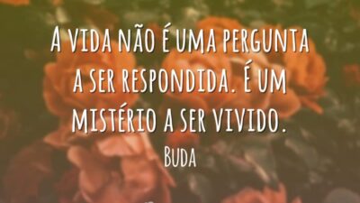 A vida não é uma pergunta a ser respondida. É um mistério&hellip;