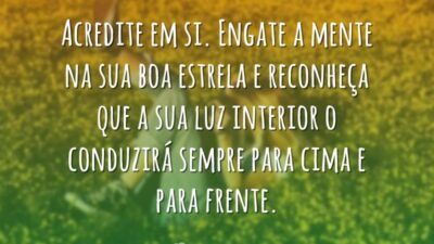 Acredite em si. Engate a mente na sua boa estrela e reconheça&hellip;