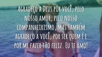 Agradeço a Deus por você, pelo nosso amor, pelo nosso companheirismo, mas&hellip;