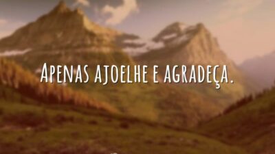 Ajoelhe e agradeça