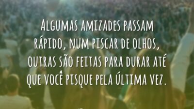 Algumas amizades passam rápido, num piscar de olhos, outras são feitas para&hellip;