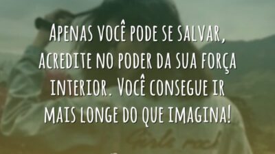 Apenas você pode